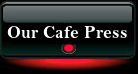 Our Cafe Press Store Link