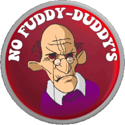 no fuddy-duddy's badge